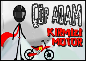 Çöp Adam Kırmızı Motor - Süper kırmızı motoruna atla ve gıcık bölümleri tamamla