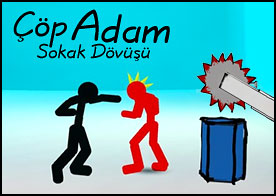 Çöp adam olarak sokaklardaki serserilerle dövüş onları etkisiz hale getirip yola devam et