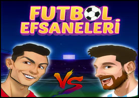 Efsanevi futbolcular Messi ve Ronaldo ile heyecan dolu bir mücadele sizi bekliyor