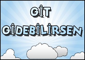 Git gidebilirsen - Labirentler sizi bekliyor.