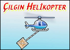 Manyak Helikopter - Manyak helikopter kargoyu alıp istenen yere götürmeli ama bu hiç kolay olmayacak