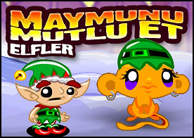 Maymunu Mutlu Et Elfler - Minik maymunumuzu mutlu etmek için bu sefer sihirli elfleri buluyoruz