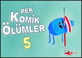 Ölmek için pek çok komik yol bulmaya devam ediyoruz