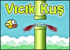 Vıcık Kuşlardan (Flappy Bird) nefret mi ediyorsun? Bu aptal kuşlar her gece kabuslarına mı giriyor? İşte intikam zamanı geldi! Vıcık vıcık ezin onları!